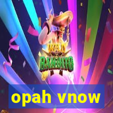 opah vnow
